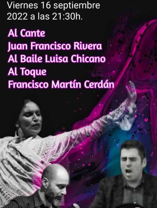 Viernes Flamenco con Juan Francisco Rivera, Luisa Chicano y Francisco Martín Cerdán
